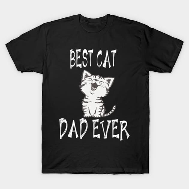 Best Cat Dad Ever Fathers T-Shirt by StuSpenceart